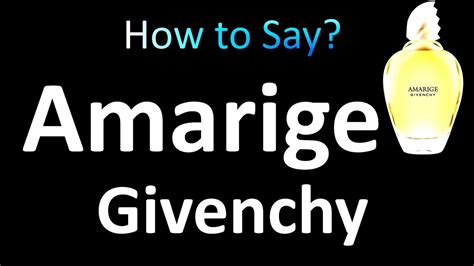 givenchy name pronounce|how to pronounce givenchy amarige.